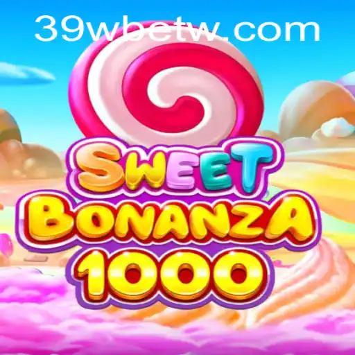Explorando o Universo de SweetBonanza1000 e a Plataforma 39Wbet.com